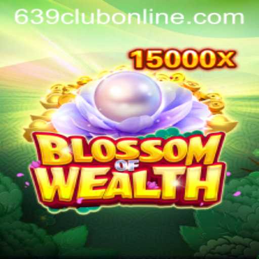 Exploring the Enchanting World of BlossomofWealth: A Unique Gaming Experience with 639CLUB